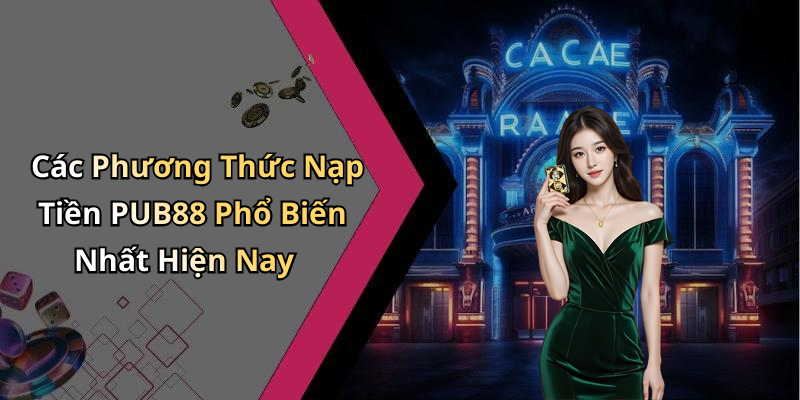 nap-tien-pub88-kham-pha-the-gioi-giai-tri-dinh-cao-ngay-hom-nay-81