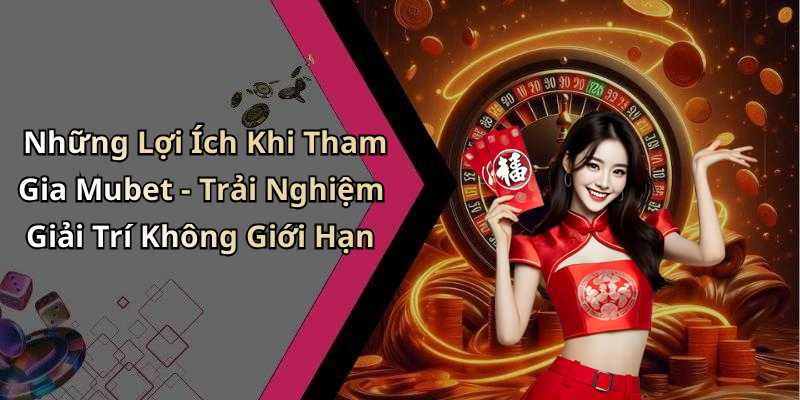 mubet-us-kham-pha-the-gioi-giai-tri-truc-tuyen-day-hap-dan-108