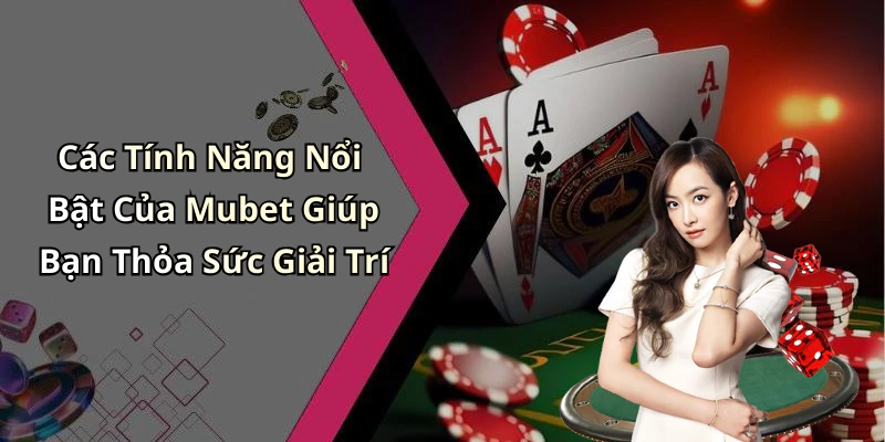 mubet-kham-pha-the-gioi-giai-tri-truc-tuyen-hap-dan-nhat-119