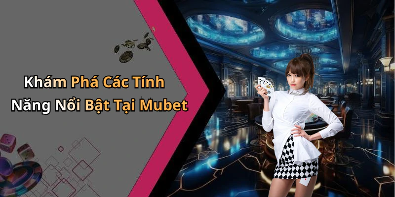 mubet-trai-nghiem-giai-tri-truc-tuyen-dinh-cao-voi-nhieu-tro-choi-hap-dan-124