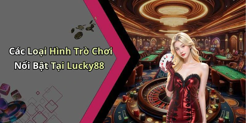 lucky88-kham-pha-the-gioi-giai-tri-truc-tuyen-day-hap-dan-148