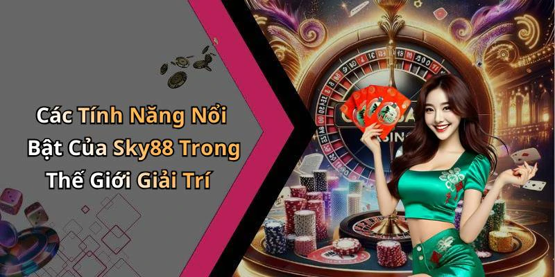 sky88-kham-pha-the-gioi-giai-tri-truc-tuyen-day-hap-dan-175