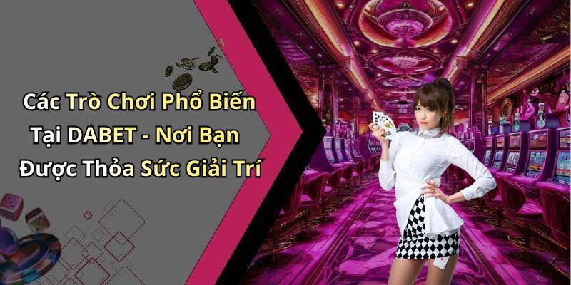 dabet-trai-nghiem-giai-tri-truc-tuyen-hap-dan-khong-the-bo-lo-195