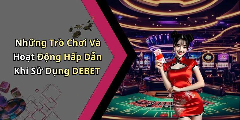 debet-kham-pha-the-gioi-giai-tri-truc-tuyen-day-hap-dan-219