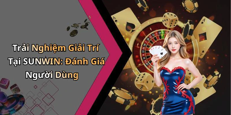 sunwin-kham-pha-nhung-tro-choi-giai-tri-hang-dau-hien-nay-223